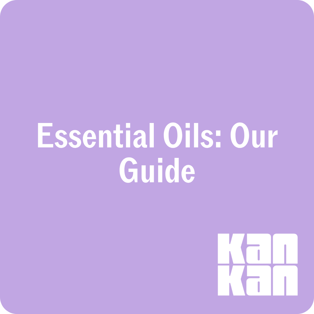 Kankan’s Essential Oils Explained: Scents with Purpose - Kankan
